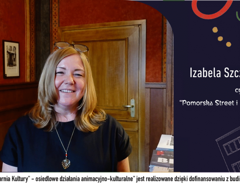 „Pomorska Street i przyległości” cz. 2 | Osiedlarnia Kultury