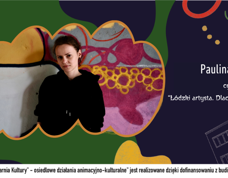 „Łódzki artysta. Dlaczego Łódź?” cz.&nbsp;1 | Osiedlarnia Kultury